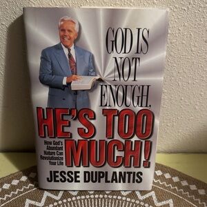15/$15 God Is Not Enough, He's Too Much! Hardback Book with Dust cover
